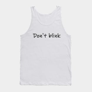 don't blink Tank Top